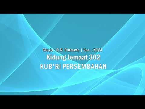 KJ 302. Kub'ri Persembahan | Ay. 1-2 | Tanto-Yogi