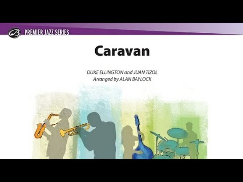 Caravan By Duke Ellington and Juan Tizol / arr. Alan Baylock