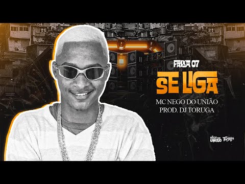 MC Nego do União - Se liga (Faixa 7 - ÁLBUM MIL FLOWS)