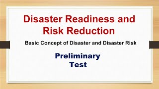 Disaster Readiness and Risk Reduction ( Basic Concept of Disaster and Disaster Risk- PreTest)