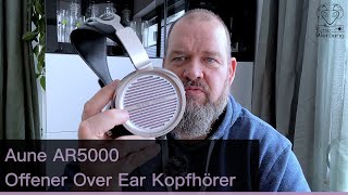 Video thumbnail for Aune AR5000 im Test - Offener Over Ear Kopfhörer - 300€ und richtig krass! by Miniklangwunder