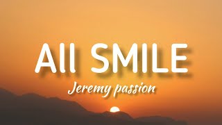 Jeremy passion - All Smiles (Lyrics)