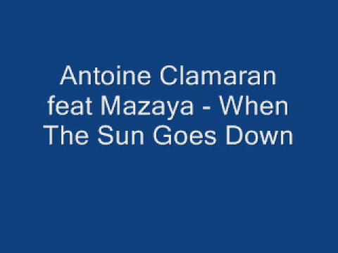 Antoine Clamaran feat Mazaya - When The Sun Goes Down