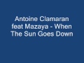 Antoine Clamaran feat Mazaya - When The Sun ...