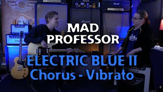 Video thumbnail for Mad Professor Electric Blue II Chorus - Vibrato by Mad Professor Pedals