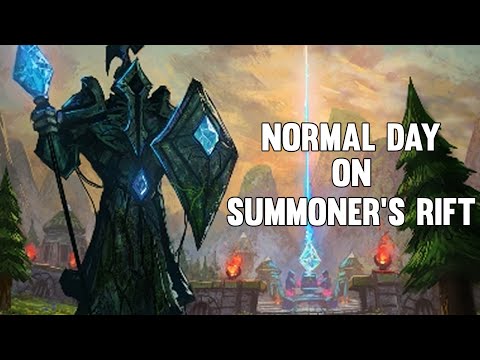 A (NOT SO) NORMAL DAY ON SUMMONER'S RIFT