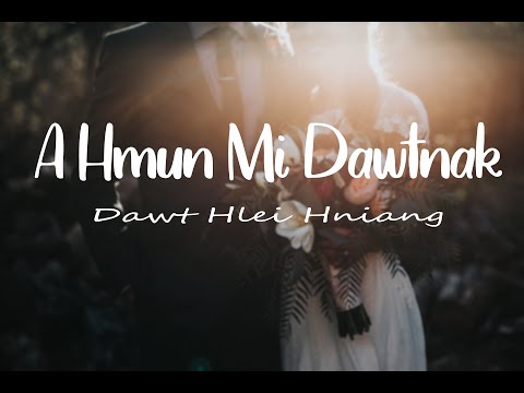 A Hmun Mi DAWtNAk || Dawt Hlei Hniang || Lyric Video