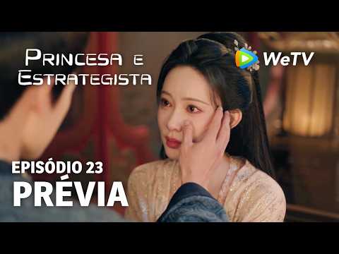 【Princesa e Estrategista】EP23 | Prévia | Li Yun Rui e Meng Zi Yi | WeTV