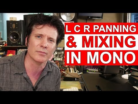 L C R Panning & Mixing in Mono - Warren Huart: Produce Like A Pro