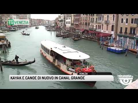TG VENEZIA (21/03/2019) - KAYAK E CANOE DI NUOVO IN CANAL GRANDE