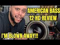 This American Bass 12 Sub HITS HARDER Than You D Expect