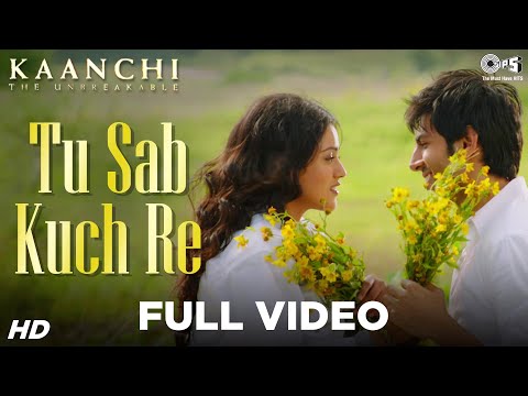 Tu Sab Kuch Re Song Video - Kaanchi | Kartik Aaryan, Mishti | Sonu Nigam | Latest Bollywood Songs