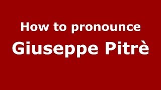 How to pronounce Giuseppe Pitrè