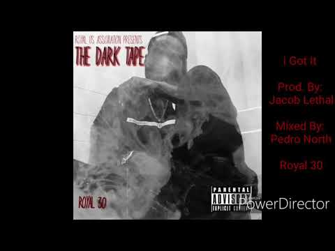 Royal 30 - I Got It (Prod. By Jacob Lethal Beats)