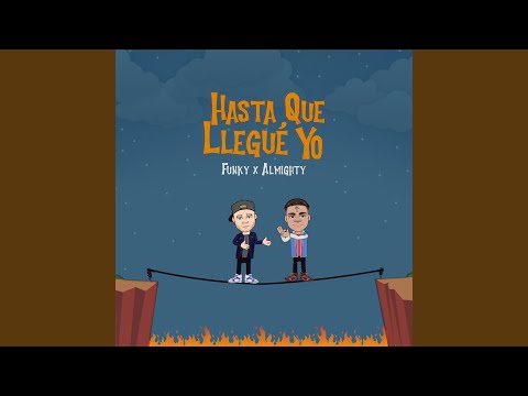 Hasta Que Llegué Yo