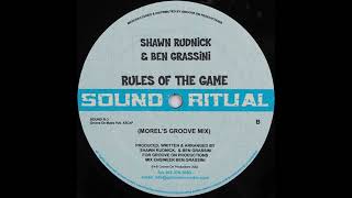 Shawn Rudnick & Ben Grassini - Rules Of The Game (Morel's Groove Mix)