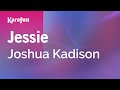 Jessie - Joshua Kadison | Karaoke Version | KaraFun