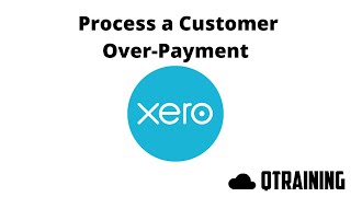 How to Process a Customer Over-payment in Xero