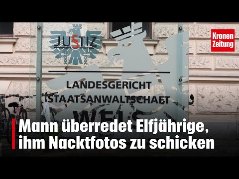 Mann (55) überredet Elfjährige, ihm Nacktfotos zu schicken | krone.tv NEWS