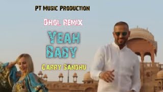 Yeah Baby  Garry Sandhu  Dhol Remix  Ft Lahoria Pr