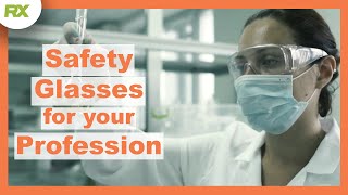 Choosing the Right Safety Glasses for your Profession