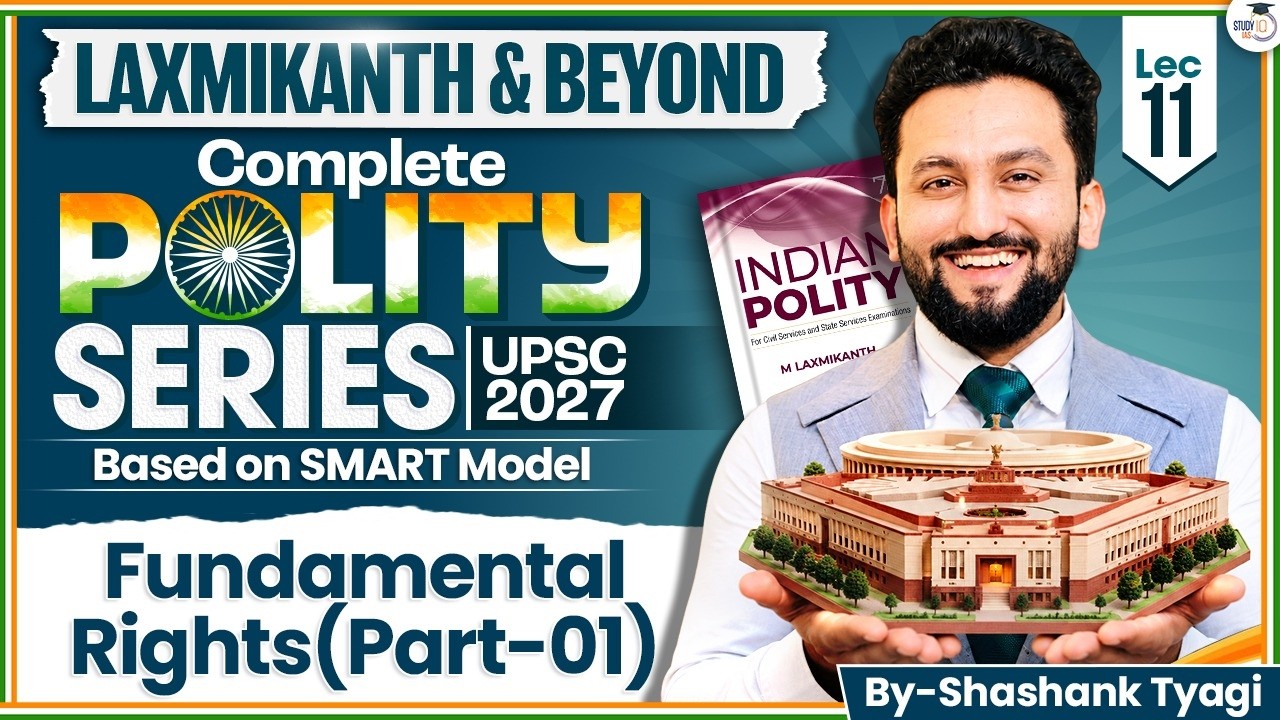 Indian Polity for UPSC | FUNDAMENTAL RIGHTS   | Lec 11 | M. Laxmikanth | Shashank Sir | StudyIQ IAS