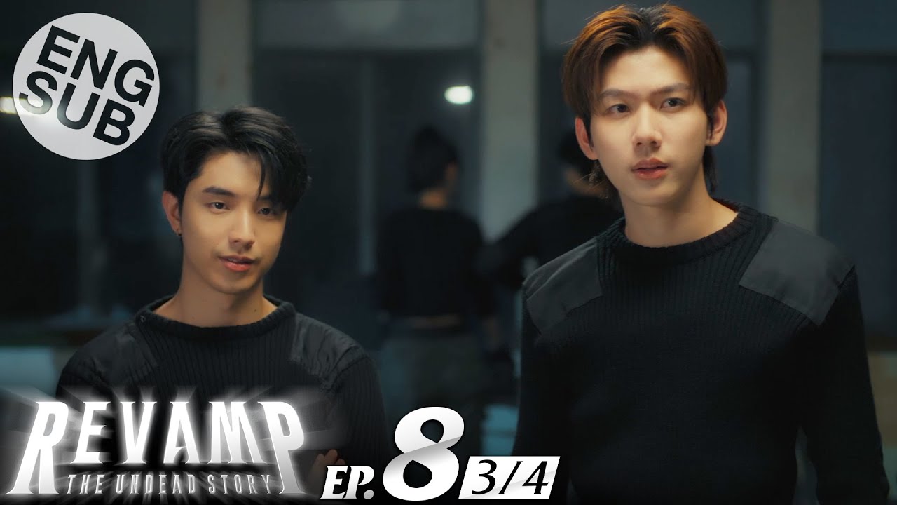 [Eng Sub] REVAMP THE UNDEAD STORY | EP.8 [3/4]