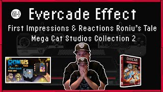 Evercade Effect | First Impressions & Reactions | Roniu’s Tale | Mega Cat Studios Collection 2 | NES