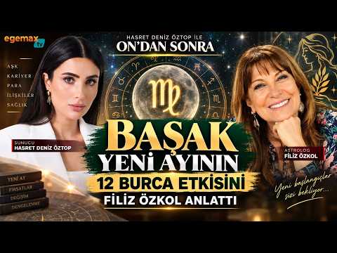 Filiz Özkol Başak Yeni Ayı'nın Burçlara Etkisini Hasret Deniz Öztop ile Ondan Sonra'da Anlattı