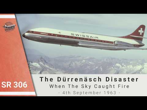The Dürrenäsch Disaster – Swissair Flight 306 | When The Sky Caught Fire