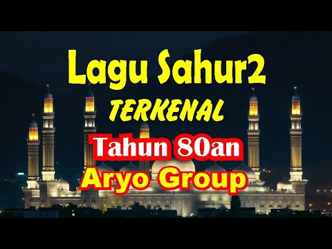 Lagu Sahur-sahur tenar tahun 80an - Aryo Group