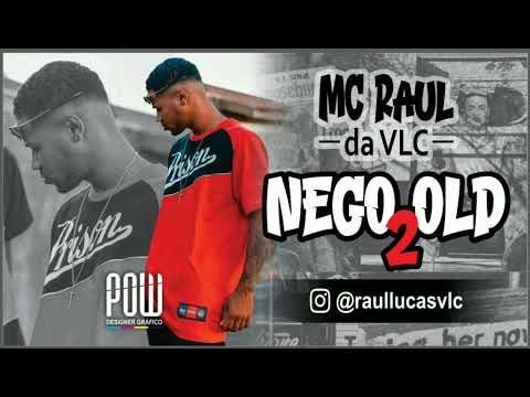 Nego Old 2 - MC Raul da VLC Prod.hodie.stu