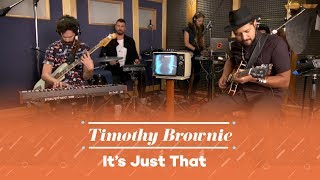 Timothy Brownie - It's Just That (Tito Ramos 