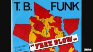 T.B. Funk - Free Blow (Dub Version GAndD Edit)