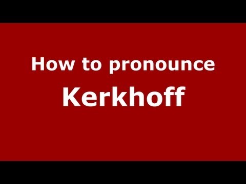 How to Pronounce Kerkhoff - PronounceNames.com