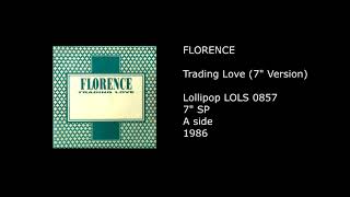FLORENCE - Trading Love (7'' Version) - 1986