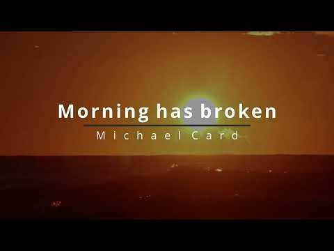 Morning Has Broken - Michael Card