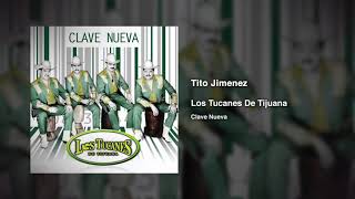 Tito Jimenez – Los Tucanes De Tijuana (Audio Oficial)