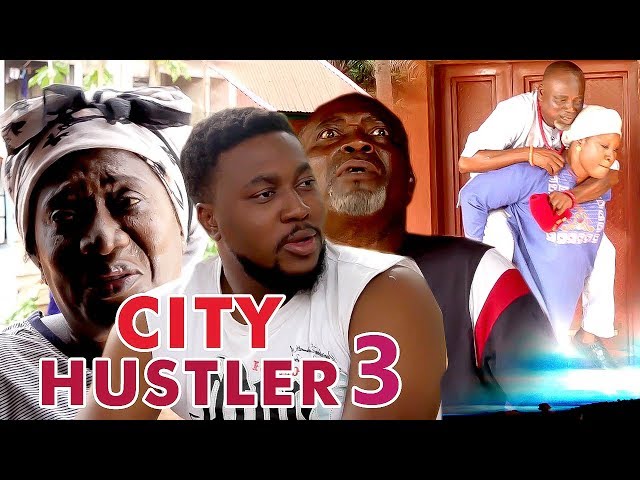Nollywood Movie: City Hustler (Part 3)