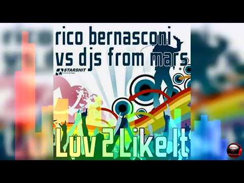 Rico Bernasconi Vs. DJs From Mars - Luv 2 Like It  (Bootleg Pack)
