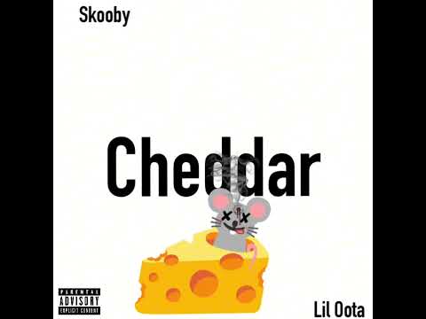 “Cheddar” - Skooby x Lil Oota