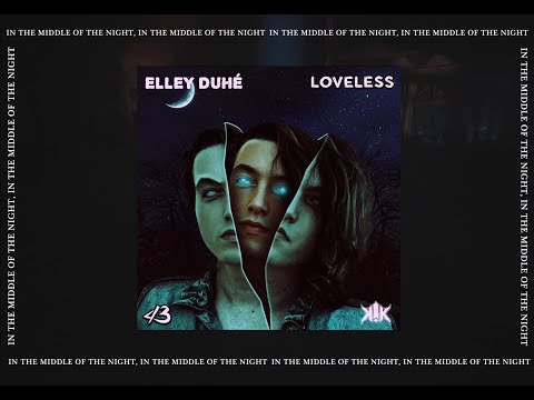 ELLEY DUHÉ X LOVELESS - MIDDLE OF THE NIGHT (K!K MASHUP) OFFICIAL VIDEO