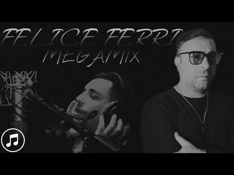 Felice Ferri - Megamix