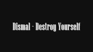 Dismal - Destroy yourself (only music)