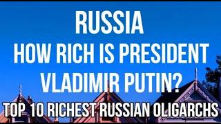 RUSSIA   How RICH is Russian President VLADIMIR PUTIN  10 Richest Russian Oligarchs JB 2 EXPERIMENT