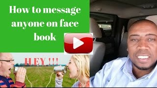 How to message someone on face book/ including non friends