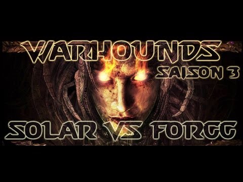 [S03E01] WarHounds du 02/06/2014 - Solar vs ForGG - Map 1