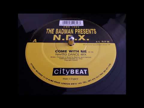 The Badman Presents N.D.X - Come With Me (Naked Dance Mix)