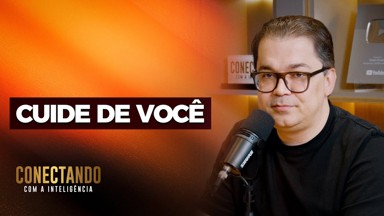 Cuidados que você precisa ter I Conectando com a Inteligência #164 @CleitonPinheirooficial