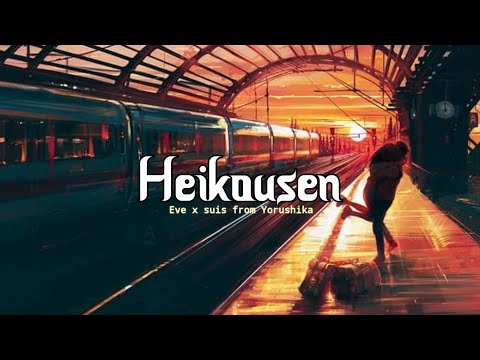 EVE x suis from Yorushika - Heikousen